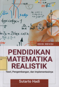 Pendidikan Matematika Realistik: Teori, Pengembangan dan Implementasinya
