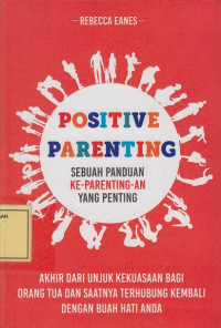 Positive Parenting: sebuah Panduan Ke-Parenting-An yang Penting