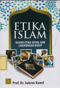 Etika Islam: Kajian Etika Sosial dan Lingkungan Hidup