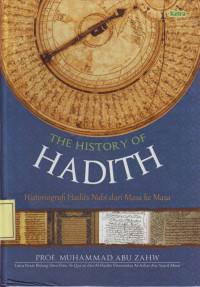 The History of Hadith: Historiografi Hadits Nabi dari Masa ke Masa
