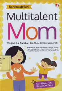 Multitalent Mom: Menjadi Ibu, Sahabat dan Guru Terbaik bagi Anak