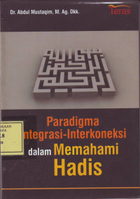 Paradigma Integrasi-Interkoneksi dalam Memahami Hadis