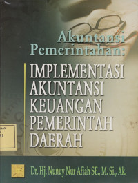 Akuntansi Pemerintahan: Implementasi Akuntansi Keuangan Pemeritahan Daerah
