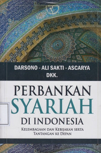 Perbankan Syariah Di Indonesia: Kelembagaan dan Kebijakan serta Tantangan ke Depan