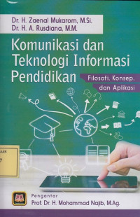 Komunikasi dan Teknologi Informasi Pendidikan: Filosofi, Konsep dan Aplikasi