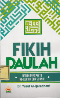 Fikih Daulah: dalam Perspektif Al-Qur'an dan Sunnah
