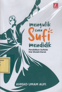 Mengulik Cara Sufi Mendidik: Pendidikan Sufistik Kiai Sholeh Darat