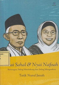 Kiai Sahal & Nyai Nafisah: Beriringan, Saling Mendukung dan Saling Menguatkan