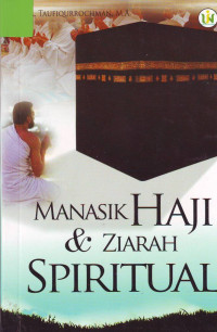 Manasik Haji & Ziarah Spiritual