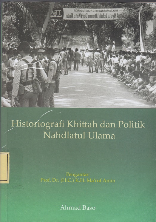 Historiografi Khittah dan Politik Nahdlatul Ulama