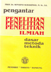 Pengantar Penelitian Ilmiah; dasar, metode dan tekhnik