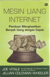 Mesin Uang internet: Panduan Menghasilkan Banyak Uang dengan Internet