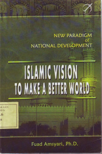 ISLAMIC VISION TO MAKE A BETTER WORLD