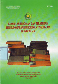 Kumpulan Pedoman dan Peraturan Penyelenggara Pendidikan Tinggi Islam di Indonesia