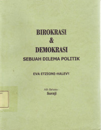 Birokrasi & Demokrasi Sebuah Dilema Politik