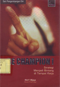 Be Champion! Strategi menjadi bintang di tempat kerja