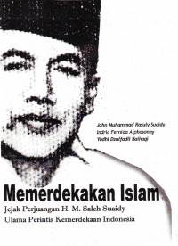 memerdekakan islam jejak perjuangan H.M Saleh Suaidy