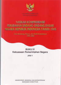 Naskah Komprehensif Perubahan UUD 1945, Buku IV Kekuasaan Pemerintahan Negara jilid 1