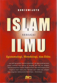 Islam Sebagai Ilmu Epistemologi, Metodologi, dan Etika