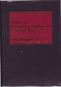 Seri Peraturan Perundang-undangan RI 2008 bagian III