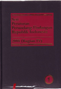 Seri Peraturan Perundang-undangan RI 2008 Bagian IV jilid I