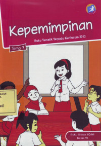 Kepemimpinan: Buku Tematik Terpadu Kurikulum 2013 Tema 7