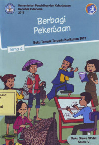 Berbagi Pekerjaan: Buku Tematik Terpadu Kurikulum 2013 Tema 4