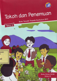 Tokoh dan Penemuan: Buku Tematik Terpadu Kurikulum 2013 Tema 3