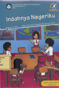 Indahnya Negeriku: Buku Tematik Terpadu Kurikulum 2013