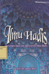 Ilmu Hadis: Paradigma Baru dan Rekonstruksi Ilmu Hadis