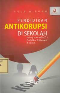 Pendidikan Antikorupsi di Sekolah: Strategi Internalisasi Pendidikan Antikorupsi di Sekolah