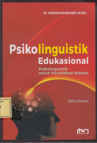 Psikolinguistik Edukasional: Psikolinguistik untuk Pendidikan Bahasa