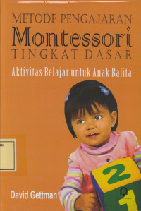 Metode Pengajaran Montessori Tingkat Dasar: Aktivitas Belajar untuk Anak Balita