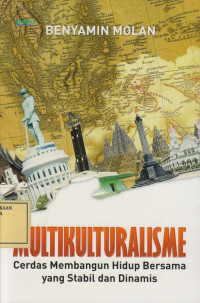 Multikulturalisme: Cerdas Membangun Hidup Bersama yang Stabil dan Dinamis