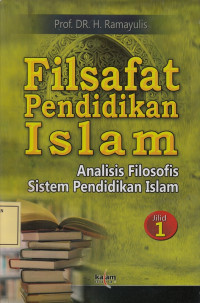 Filsafat Pendidikan Islam: Analisis Filisofis Sistem Pendidikan Islam