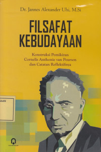Filsafat Kebudayaan: Kontruksi Pemikiran Cornelis Anthonie van Peursen dan Catatan Reflektifnya