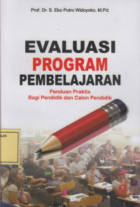 Evaluasi Program Pembelajaran: Panduan Praktis bagi Pendidik dan Calon Pendidik