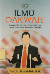 Ilmu Dakwah: Kajian Ontologi, Epistemologi, Aksiologi dan Aplikasi Dakwah
