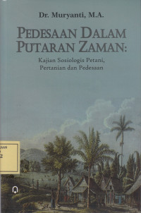 Pedesaan dalam Putaran Zaman: Kajian Sosiologis Petani, Pertanian dan Pedesaan