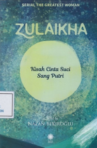 Zulaikha: Kisah Cinta Suci Sang Putri