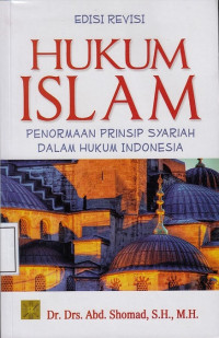 Hukum Islam: Penormaan Prinsip Syariah dalam Hukum Indonesia