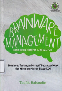 Brainware Management: Manajemen Manusia Generasi 5.0