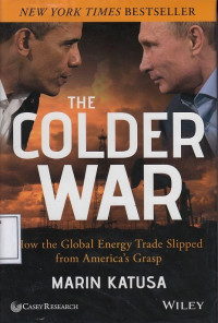 the Colder War: How the Global Energy Trade Slipped from America's Grasp