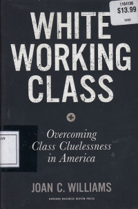 White Working Class: Overcoming Class Cluelessness in America