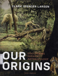 Our Origins: Discovering Physical Anthropology