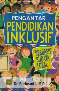 Pengantar Pendidikan Inklusif: Berbasis Budaya Lokal