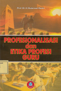 Profesionalisasi dan Etika Profesi Guru