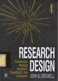 Research Design: Pendekatan Metode Kualitatif, Kuantitatif dan Campuran
