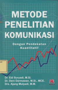 Metode Penelitian Komunikasi: dengan Pendekatan Kuantitatif