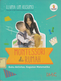 Montessori di Rumah: Buku Aktivitas: Kegiatan Matematika